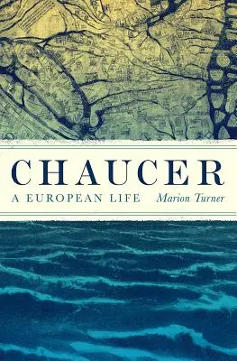 Chaucer : Une vie européenne - Chaucer: A European Life