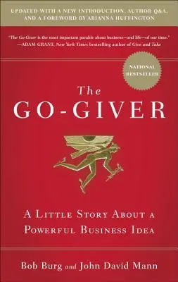 The Go-Giver, Expanded Edition : Une petite histoire sur une idée commerciale puissante (Go-Giver, Book 1) - The Go-Giver, Expanded Edition: A Little Story about a Powerful Business Idea (Go-Giver, Book 1