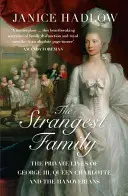 La famille la plus étrange - La vie privée de George III, de la reine Charlotte et des Hanovriens - Strangest Family - The Private Lives of George III, Queen Charlotte and the Hanoverians