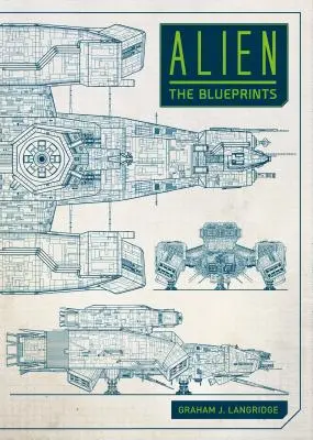 Alien : les plans - Alien: The Blueprints