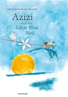 Azizi et le petit oiseau bleu - Azizi and the Little Blue Bird