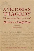 Tragédie victorienne : Le cas extraordinaire de Banks contre Goodfellow - Victorian Tragedy: The Extraordinary Case of Banks v Goodfellow