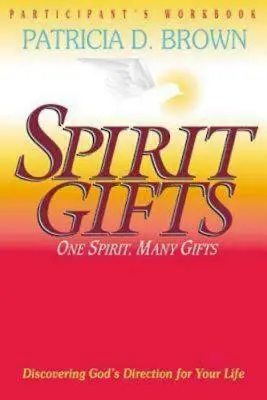 Spirit Gifts Participant's Workbook (en anglais) - Spirit Gifts Participant's Workbook