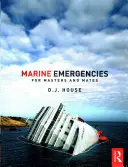 Urgences maritimes : Pour les capitaines et les officiers de pont - Marine Emergencies: For Masters and Mates