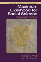 Le maximum de vraisemblance pour les sciences sociales : Stratégies d'analyse - Maximum Likelihood for Social Science: Strategies for Analysis