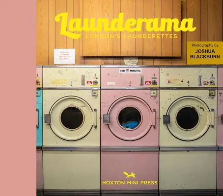 Launderama : Les laveries de Londres - Launderama: London's Launderettes