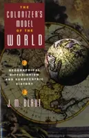 Le modèle de monde du colonisateur : Diffusionnisme géographique et histoire eurocentrique - The Colonizer's Model of the World: Geographical Diffusionism and Eurocentric History