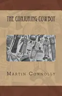 Le cow-boy de la conjuration - The Conjuring Cowboy