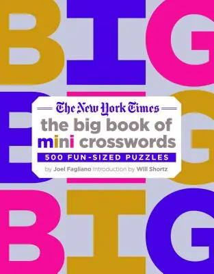 Le grand livre des mini-mots croisés du New York Times : 500 puzzles de taille amusante - The New York Times Big Book of Mini Crosswords: 500 Fun-Sized Puzzles