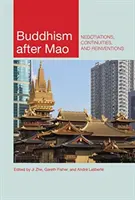 Le bouddhisme après Mao : Négociations, continuités et réinventions - Buddhism After Mao: Negotiations, Continuities, and Reinventions