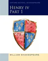 Henri IV, partie 1 : Oxford School Shakespeare - Henry IV Part 1: Oxford School Shakespeare