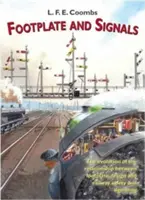 Plate-forme et signalisation - L'évolution de la relation entre la conception et l'exploitation de la plate-forme et la sécurité et la signalisation ferroviaires - Footplate and Signals - The Evolution of the Relationship Between Footplate Design and Operation and Railway Safety and Signalling