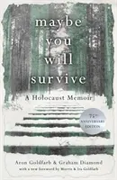 Peut-être survivrez-vous - Mémoires de l'Holocauste - Maybe you will Survive - A Holocaust Memoir