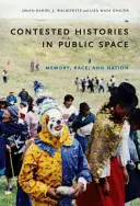 Histoires contestées dans l'espace public : Mémoire, race et nation - Contested Histories in Public Space: Memory, Race, and Nation