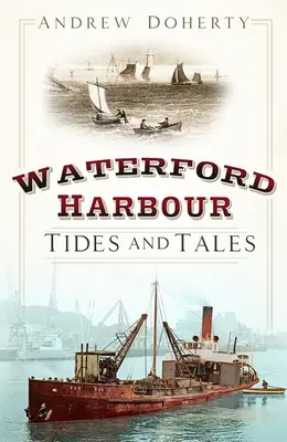 Le port de Waterford : Marées et histoires - Waterford Harbour: Tides and Tales