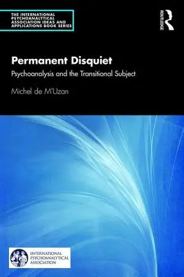 L'inquiétude permanente : la psychanalyse et le sujet en transition - Permanent Disquiet: Psychoanalysis and the Transitional Subject