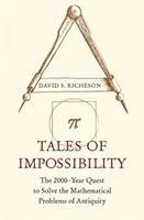 Histoires d'impossibilité : La quête de 2000 ans pour résoudre les problèmes mathématiques de l'Antiquité - Tales of Impossibility: The 2000-Year Quest to Solve the Mathematical Problems of Antiquity