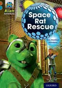 Projet X Alien Adventures : Livre brun, Oxford Niveau 9 : Sauvetage des rats de l'espace - Project X Alien Adventures: Brown Book Band, Oxford Level 9: Space Rat Rescue