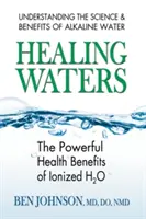 Les eaux curatives : Les puissants bienfaits de l'eau ionisée pour la santé - Healing Waters: The Powerful Health Benefits of Ionized H2O