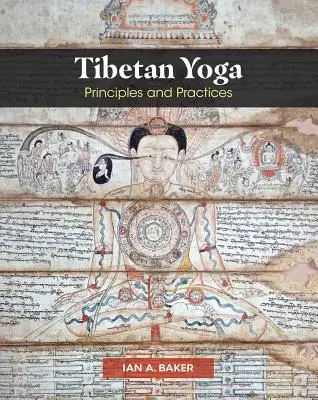 Yoga tibétain : principes et pratiques - Tibetan Yoga: Principles and Practices