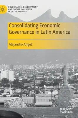 Consolidation de la gouvernance économique en Amérique latine - Consolidating Economic Governance in Latin America