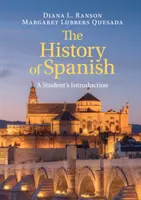 L'histoire de l'espagnol : Une introduction pour les étudiants - The History of Spanish: A Student's Introduction