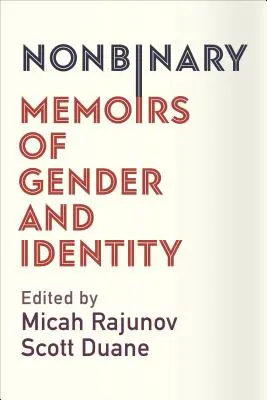 Nonbinaire : Mémoires sur le genre et l'identité - Nonbinary: Memoirs of Gender and Identity