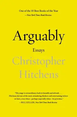 Argumenter : Essais - Arguably: Essays