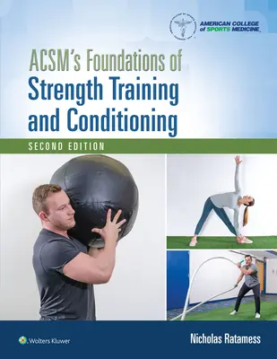 Fondements de l'entraînement de la force et de la condition physique de l'Acsm - Acsm's Foundations of Strength Training and Conditioning