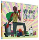 Marvelous Cornelius : Hurricane Katrina and the Spirit of New Orleans (L'ouragan Katrina et l'esprit de la Nouvelle-Orléans) - Marvelous Cornelius: Hurricane Katrina and the Spirit of New Orleans