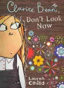 Clarice Bean, Don't Look Now (Ne regardez pas maintenant) - Clarice Bean, Don't Look Now