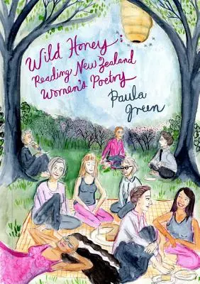 Le miel sauvage : Lire la poésie féminine néo-zélandaise - Wild Honey: Reading New Zealand Women's Poetry