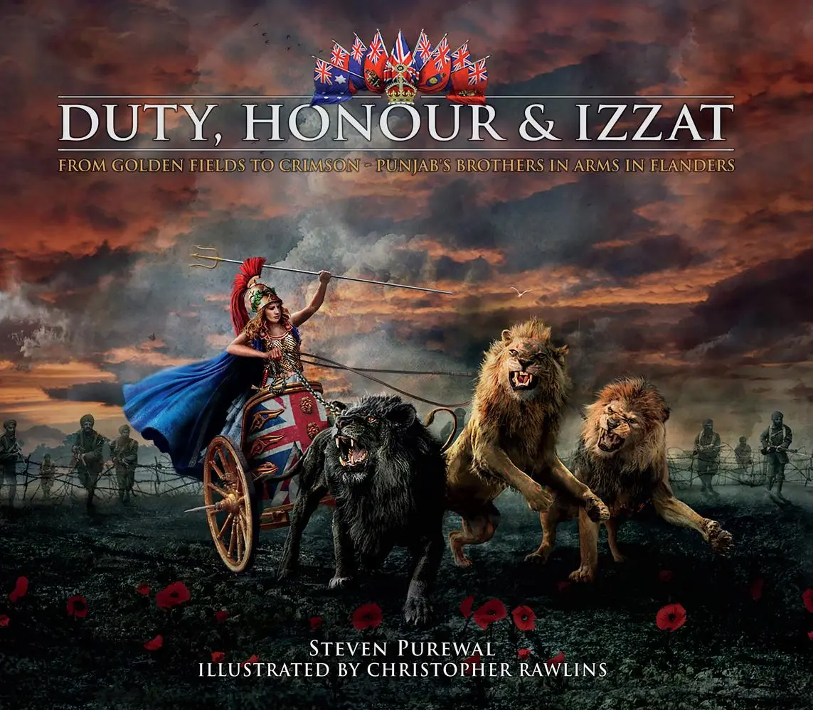 Duty, Honour & Izzat - From Golden Fields to Crimson - Punjab's Brothers in Arms in Flanders (Le devoir, l'honneur et l'intelligence) - Duty, Honour & Izzat - From Golden Fields to Crimson - Punjab's Brothers in Arms in Flanders