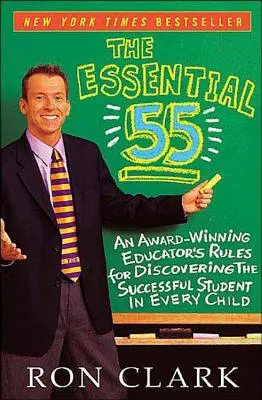 The Essential 55 : An Award-Winning Educator's Rules for Discovering the Successful Student in Every Child, Revised and Updated (L'essentiel 55 : les règles d'un éducateur primé pour découvrir l'élève qui réussit dans chaque enfant, révisées et mises à jour) - The Essential 55: An Award-Winning Educator's Rules for Discovering the Successful Student in Every Child, Revised and Updated