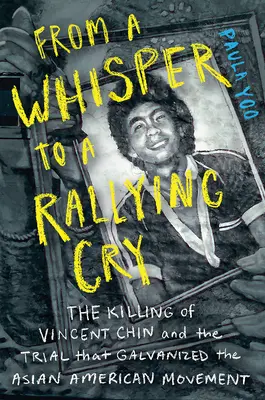 D'un murmure à un cri de ralliement : l'assassinat de Vincent Chin et le procès qui a galvanisé le mouvement asiatique américain - From a Whisper to a Rallying Cry: The Killing of Vincent Chin and the Trial That Galvanized the Asian American Movement