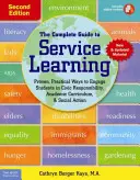 Le guide complet de l'apprentissage par le service : Des moyens pratiques et éprouvés d'engager les étudiants dans la responsabilité civique, le programme d'études et l'action sociale - The Complete Guide to Service Learning: Proven, Practical Ways to Engage Students in Civic Responsibility, Academic Curriculum, & Social Action