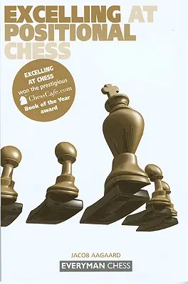 Exceller aux échecs de position - Excelling at Positional Chess