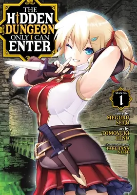 Le donjon caché que je suis le seul à pouvoir pénétrer (Manga) Vol. 1 - The Hidden Dungeon Only I Can Enter (Manga) Vol. 1