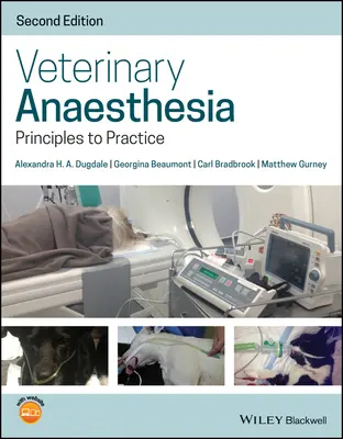 Anesthésie vétérinaire : Des principes à la pratique - Veterinary Anaesthesia: Principles to Practice