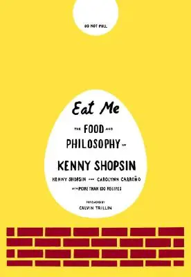 Mangez-moi : L'alimentation et la philosophie de Kenny Shopsin - Eat Me: The Food and Philosophy of Kenny Shopsin