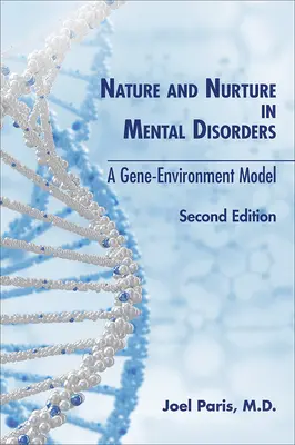 La nature et l'éducation dans les troubles mentaux : Un modèle gène-environnement - Nature and Nurture in Mental Disorders: A Gene-Environment Model