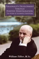 Le développement de la personnalité par la désintégration positive : L'œuvre de Kazimierz Dąbrowski - Personality Development Through Positive Disintegration: The Work of Kazimierz Dąbrowski