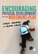 Encourager le développement physique par le jeu et le mouvement - Encouraging Physical Development Through Movement-Play