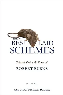 The Best Laid Schemes : Poésie et prose sélectionnées de Robert Burns - The Best Laid Schemes: Selected Poetry and Prose of Robert Burns