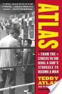 Atlas : De la rue au ring : Le combat d'un fils pour devenir un homme - Atlas: From the Streets to the Ring: A Son's Struggle to Become a Man