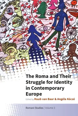 Les Roms et leur lutte pour l'identité dans l'Europe contemporaine - The Roma and Their Struggle for Identity in Contemporary Europe