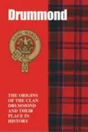 Drummonds - Les origines du clan Drummond et sa place dans l'histoire - Drummonds - The Origins of the Clan Drummond and Their Place in History