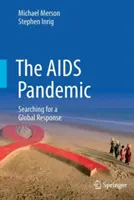 La pandémie de SIDA : A la recherche d'une réponse globale - The AIDS Pandemic: Searching for a Global Response