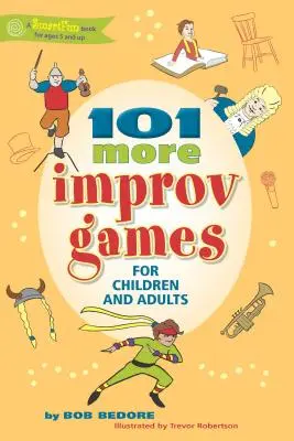 101 autres jeux d'improvisation pour enfants et adultes - 101 More Improv Games for Children and Adults