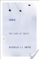 La logique : Les lois de la vérité - Logic: The Laws of Truth